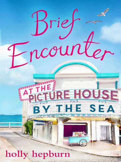Title details for Brief Encounter at the Picture House by the Sea by Holly Hepburn - Wait list
